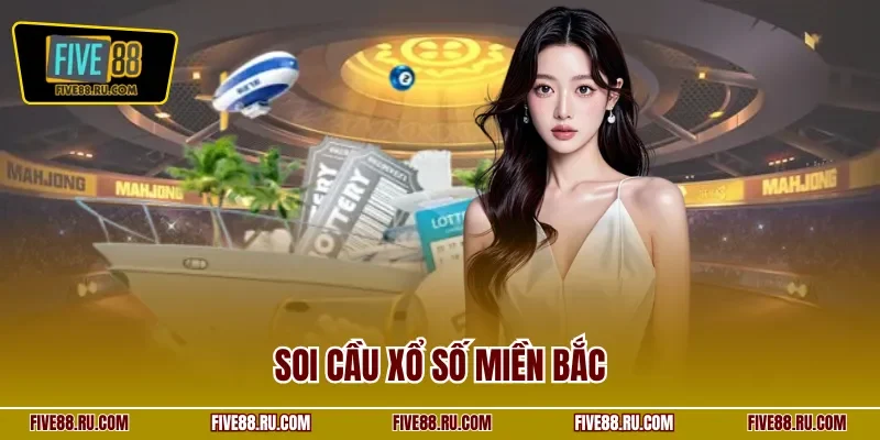 Soi cầu xổ số miền Bắc