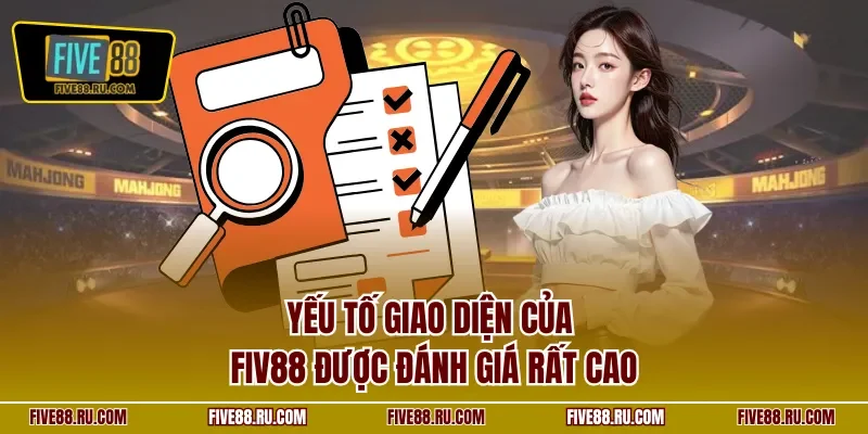 Yếu tố giao diện của FIV88 được đánh giá rất cao